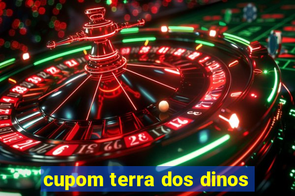 cupom terra dos dinos